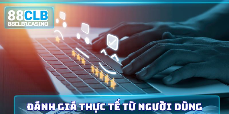 Đánh giá thực tế từ người dùng