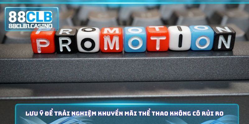 Lưu ý để trải nghiệm khuyến mãi thể thao không có rủi ro