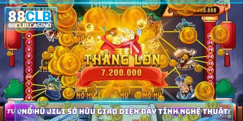Nổ hũ Jili sở hữu giao diện đầy tính nghệ thuật