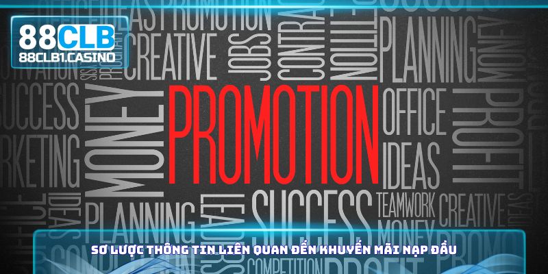 Sơ lược thông tin liên quan đến khuyến mãi nạp đầu